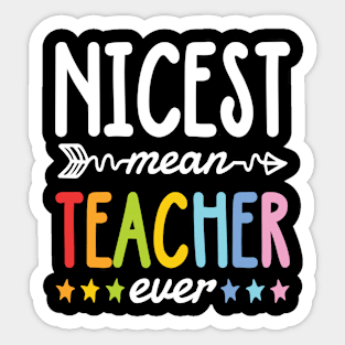 Nicest Mean Teacher Ever Sticker